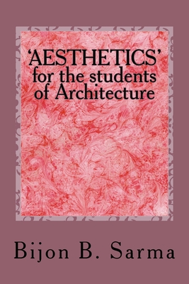 'AESTHETICS' for the students of Architecture - Bijon B. Sarma