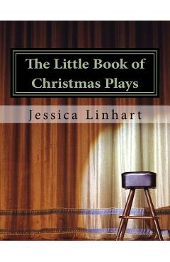 Coperta cărții 'The Little Book of Christmas Plays and Skits.: A small collection of Christian Christmas plays. - Jessica M. Linhart'