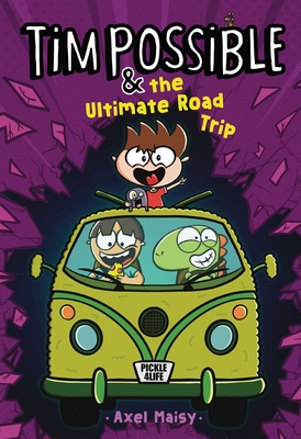 Tim Possible & the Ultimate Road Trip - Axel Maisy