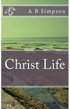 Coperta cărții 'Christ Life - A. B. Simpson'