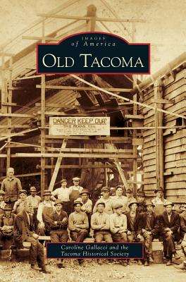 Old Tacoma - Caroline Gallacci