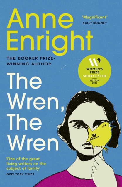 The Wren, the Wren - Anne Enright