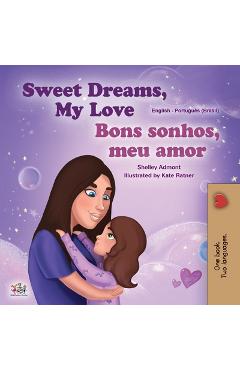Coperta cărții 'Sweet Dreams, My Love (English Portuguese Bilingual Book for Kids -Brazil): Brazilian Portuguese - Shelley Admont'