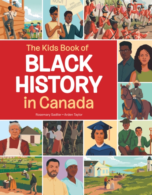 The Kids Book of Black History in Canada - Rosemary Sadlier