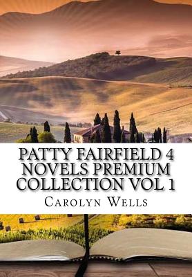 Patty Fairfield 4 Novels Premium Collection Vol 1 - Carolyn Wells