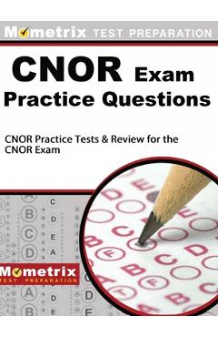 Coperta cărții 'CNOR Exam Practice Questions: CNOR Practice Tests & Review for the CNOR Exam - Mometrix Nursing Certification Test Te'