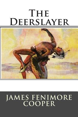 The Deerslayer - James Fenimore Cooper