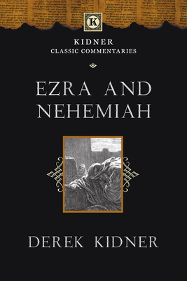 Ezra and Nehemiah - Derek Kidner