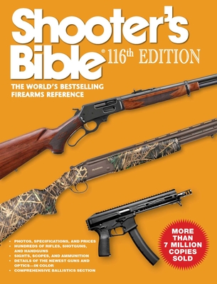 Shooter's Bible 116th Edition: The World's Bestselling Firearms Reference - Jay Cassell