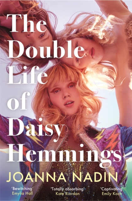 Double Life of Daisy Hemmings, The: This Year's Escapist Sensation - Joanna Nadin