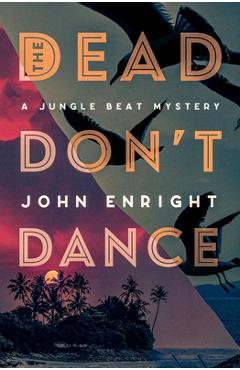 Coperta cărții 'The Dead Don't Dance - John Enright'