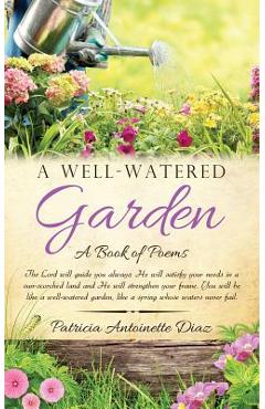 Coperta cărții 'A Well-Watered Garden - Patricia Antoinette Diaz'