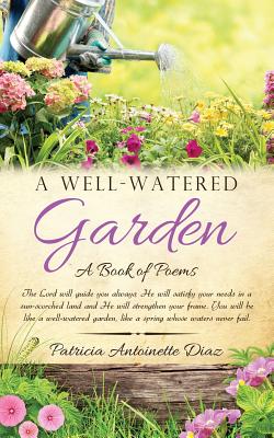 Coperta cărții 'A Well-Watered Garden - Patricia Antoinette Diaz'