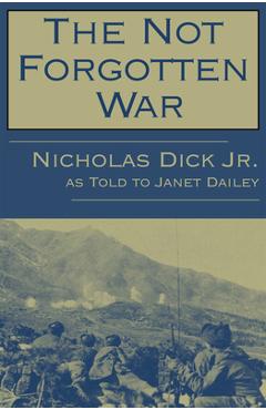 Poza produsului The Not Forgotten War - Nicholas Dick