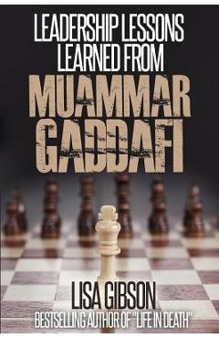Coperta cărții 'Leadership Lessons Learned From Muammar Gaddafi - Lisa Gibson Jd'