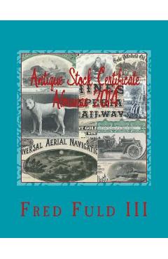 Antique Stock Certificate Almanac 2014: Antique Stock & Bond Price Guide - Fred Fuld