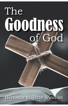 Coperta cărții 'The Goodness of God - Bernette Majettee Windom'