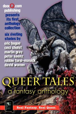 Queer Tales: A Fantasy Anthology - Eric Bogue