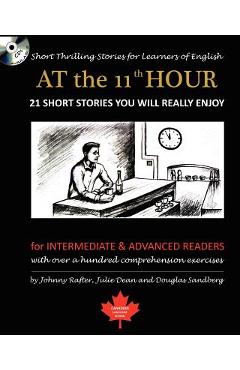 Poza produsului At the 11th Hour: Short Thrilling Stories for Learners of English. Twenty-one ESL stories you will really enjoy. - Julie Dean