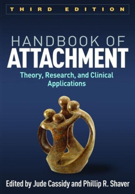 Handbook of Attachment: Theory, Research, and Clinical Applications - Jude Cassidy