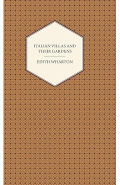Poza produsului Italian Villas and Their Gardens - Edith Wharton