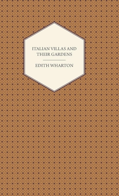 Italian Villas and Their Gardens - Edith Wharton