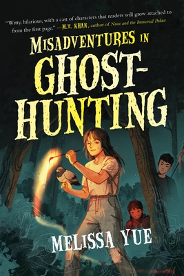 Misadventures in Ghosthunting - Melissa Yue