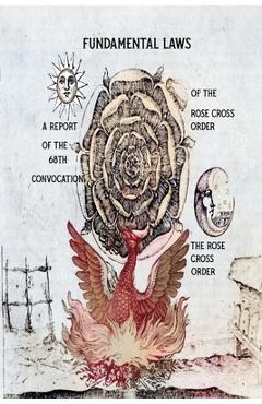 Coperta cărții 'Fundamental Laws: A Report of The 68th Convocation of the Rose Cross Order - The Rose Cross Order'