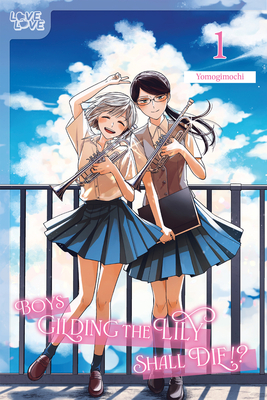 Boys Gilding the Lily Shall Die!?, Volume 1: Volume 1 - Yomogimochi