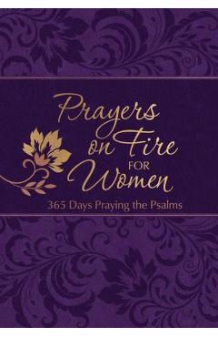Prayers on Fire for Women: 365 Days of Praying the Psalms - Brian Simmons
