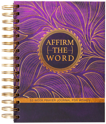 Affirm the Word: 52-Week Prayer Journal for Women - J. Marie Jones