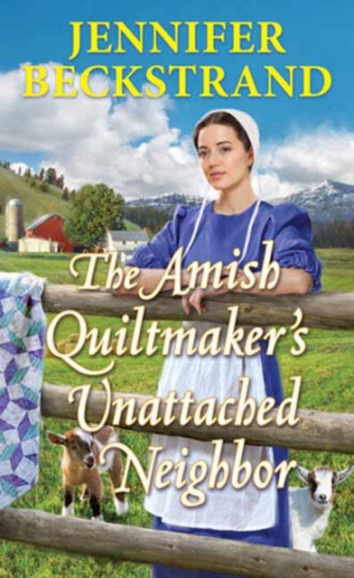 The Amish Quiltmaker's Unattached Neighbor - Jennifer Beckstrand