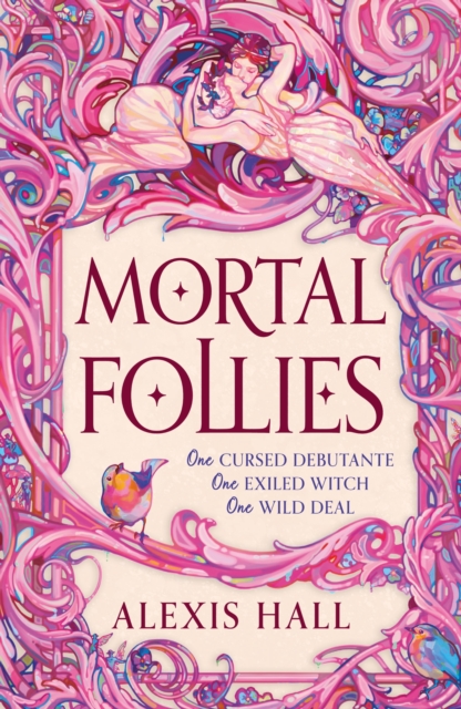 Mortal Follies: A Devilishly Funny Regency Romantasy from the Bestselling Author of Boyfriend Material - Alexis Hall