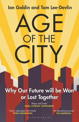 Age of the City: Why Our Future Will Be Won or Lost Together - Ian Goldin