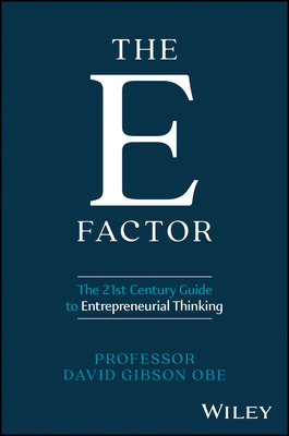 The E Factor: The 21st Century Guide to Critical Thinking - David Gibson