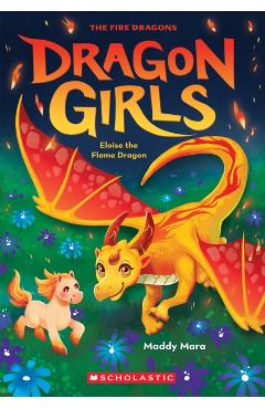 Eloise the Flame Dragon (Dragon Girls #16) - Maddy Mara