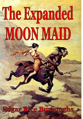 The Expanded Moon Maid - Edgar Rice Burroughs