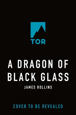 A Dragon of Black Glass - James Rollins
