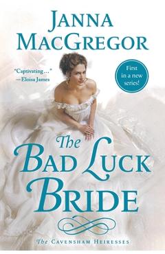 Coperta cărții 'The Bad Luck Bride: The Cavensham Heiresses - Janna Macgregor'