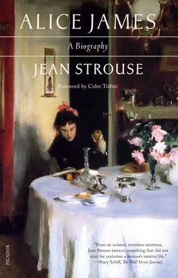 Alice James: A Biography - Jean Strouse