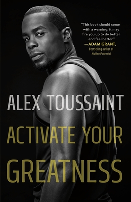 Activate Your Greatness - Alex Toussaint