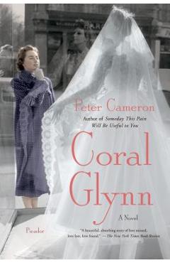 Coperta cărții 'Coral Glynn - Peter Cameron'