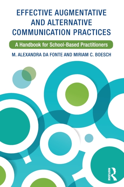 Effective Augmentative and Alternative Communication Practices: A Handbook for School-Based Practitioners - M. Alexandra Da Fonte