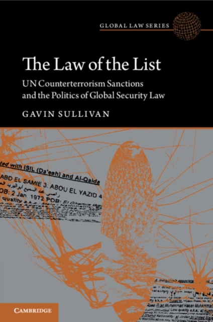 The Law of the List: Un Counterterrorism Sanctions and the Politics of Global Security Law - Gavin Sullivan