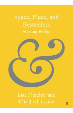 Poza produsului Space, Place, and Bestsellers: Moving Books - Lisa Fletcher