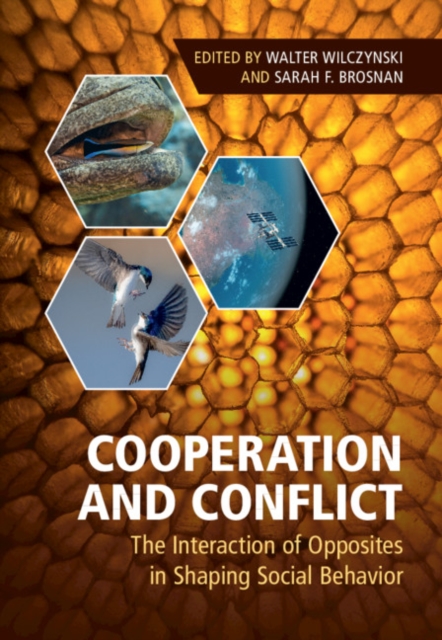 Cooperation and Conflict: The Interaction of Opposites in Shaping Social Behavior - Walter Wilczynski