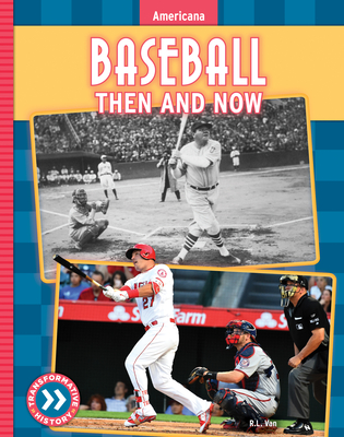 Coperta cărții 'Baseball: Then and Now - R. L. Van'