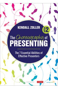 Coperta cărții 'The Choreography of Presenting: The 7 Essential Abilities of Effective Presenters - Kendall V. Zoller'