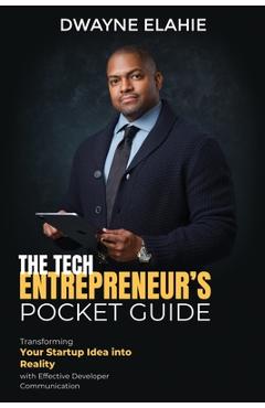 Coperta cărții 'The Tech Entrepreneur's Pocket Guide - Dwayne Elahie'