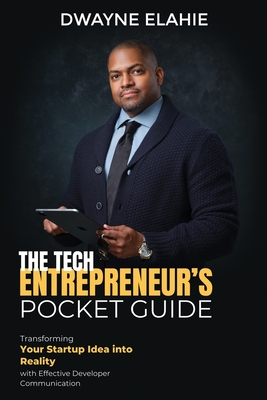 Coperta cărții 'The Tech Entrepreneur's Pocket Guide - Dwayne Elahie'